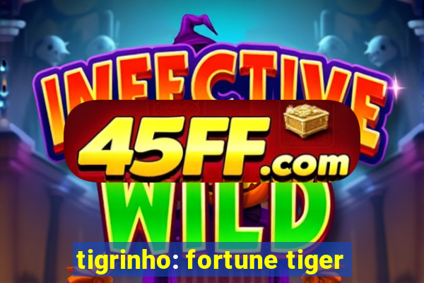 tigrinho: fortune tiger